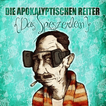 Die Apokalyptischen Reiter : Das Spieszerlein